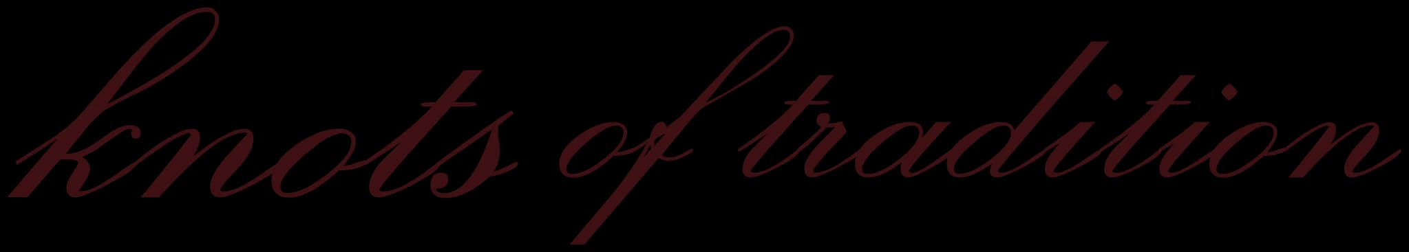 “knots of tradition” in maroon script